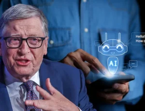 Bill Gates’ten yapay zeka yorumu, dünyanın başına bela olabilir