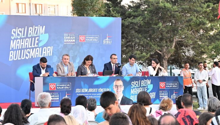 Şişli Belediyesi ‘Mahalle Buluşmaları’nın ilkini gerçekleştirdi