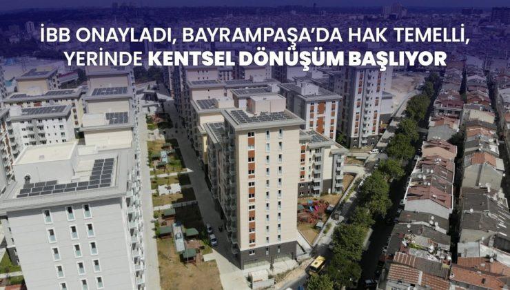 İBB onayladı, Bayrampaşa’da hak temelli, yerinde kentsel dönüşüm başlıyor.