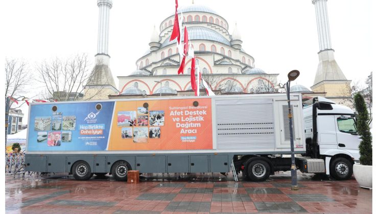 Sultangazi Belediyesi Afet Destek ve Lojistik Dağıtım Tırı’nı Hizmete Sundu